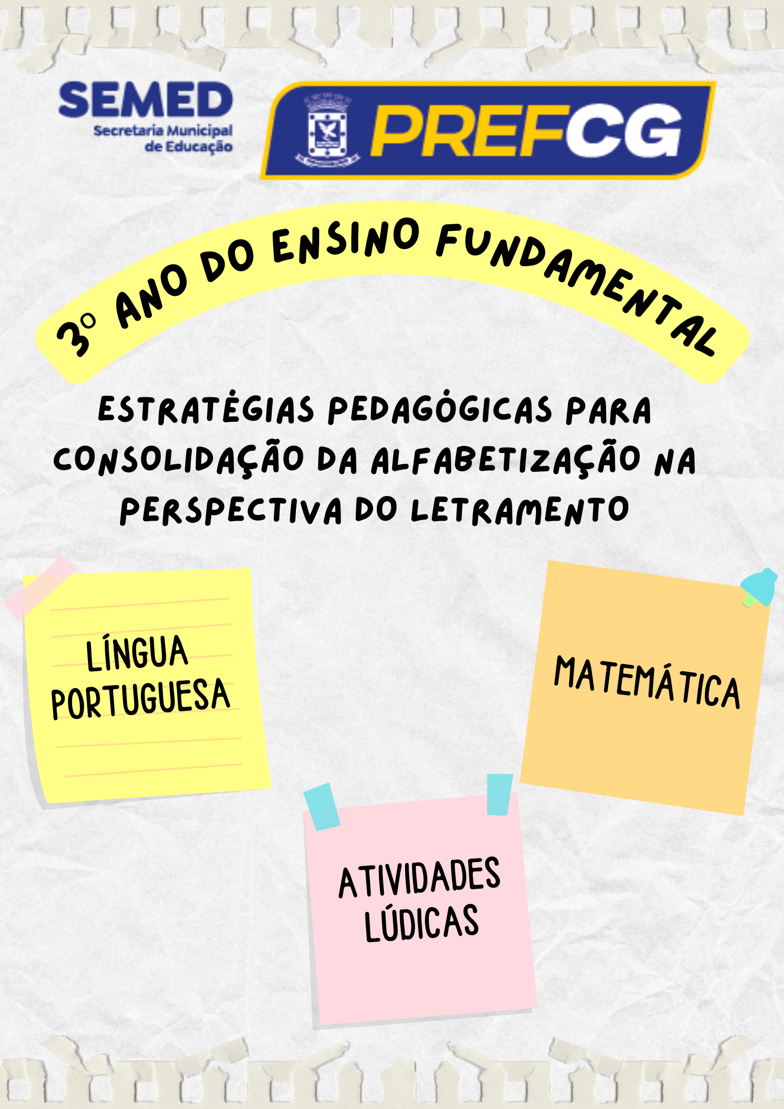 3º ANO - Estratégias Pedagógicas para Consolidação da Alfabetização, na Perspectiva do Letramento, em Língua Portuguesa e Matemática.