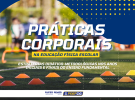 Práticas Corporais na Educação Física Escolar: estratégias didático-metodológicas nos anos iniciais e finais do ensino fundamental